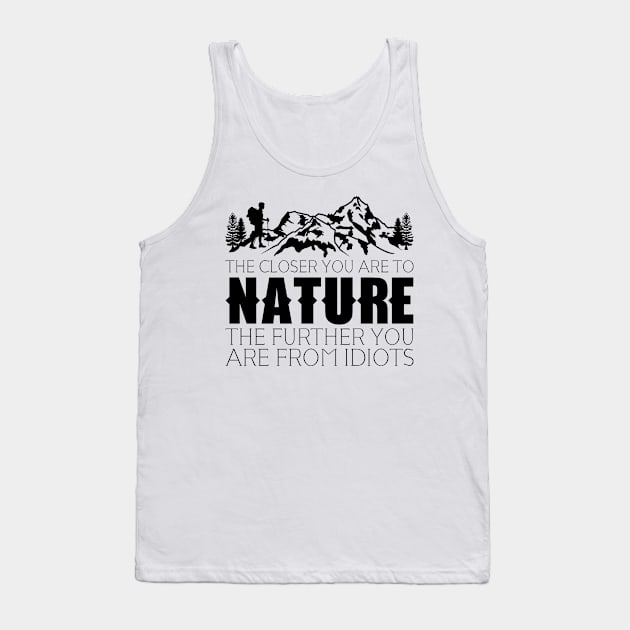 The closer you are to Nature Tank Top by Jabinga